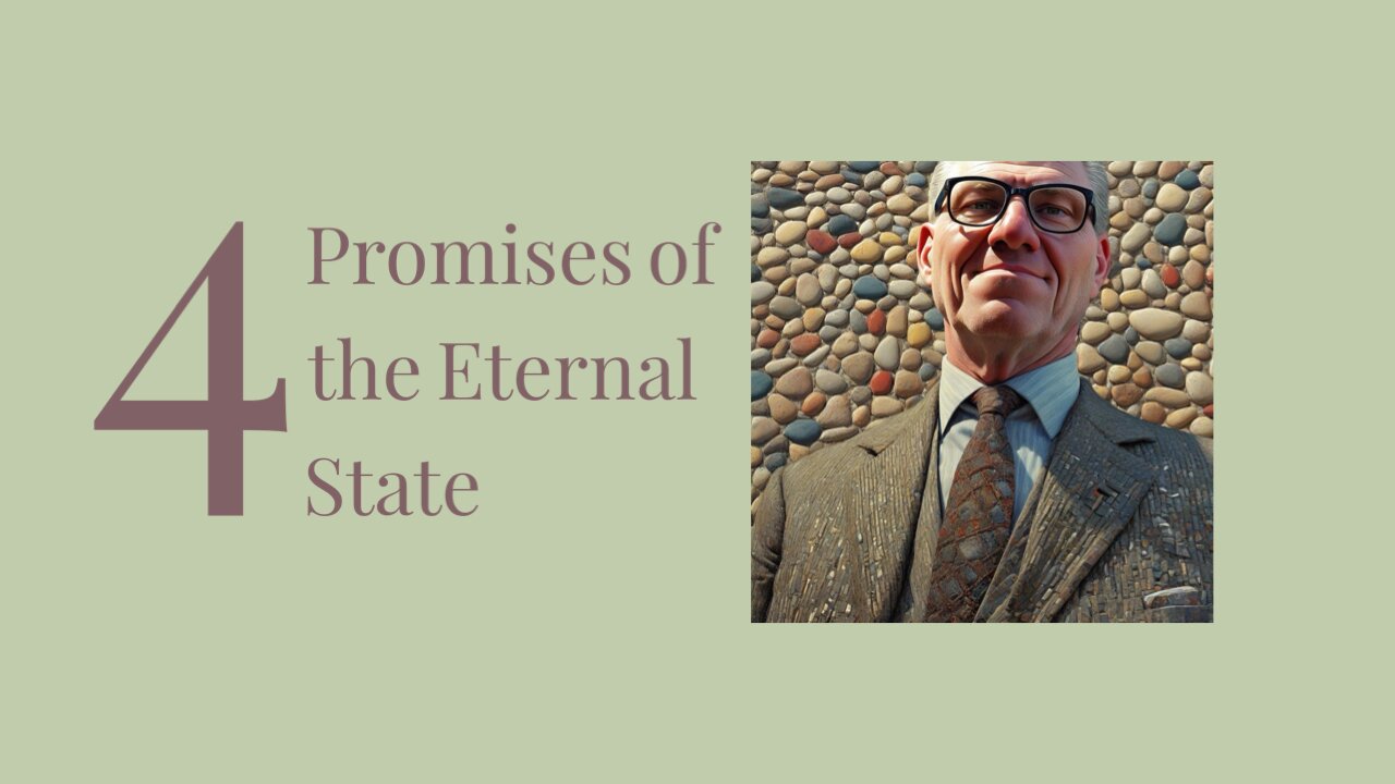 4 Promises for the Eternal State