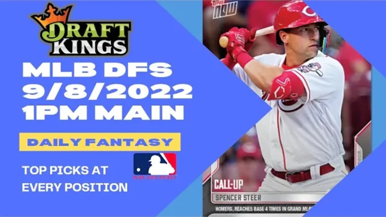 Dream's Top Picks for MLB DFS Today Main Slate 9/8/2022 Daily Fantasy Sports Strategy DraftKings