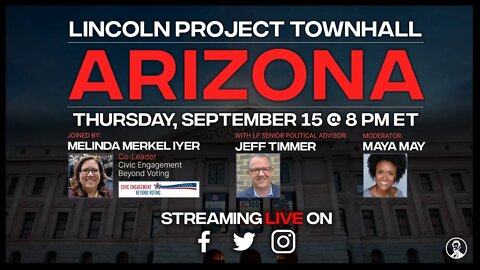 Lincoln Project Townhall: Arizona
