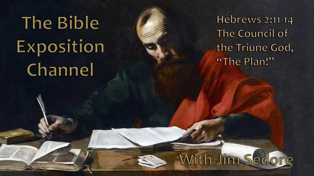 Hebrews 2:11-14 The Council of the Triune God "The Plan!"