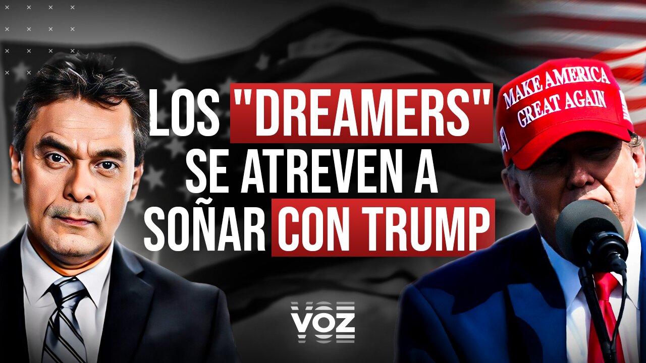 Los "Dreamers" se atreven a soñar con Trump - Episodio 49