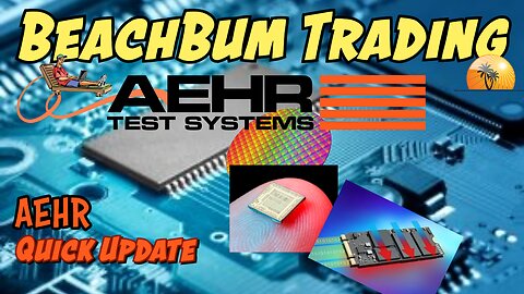AEHR | Aehr Test Systems | Quick Update