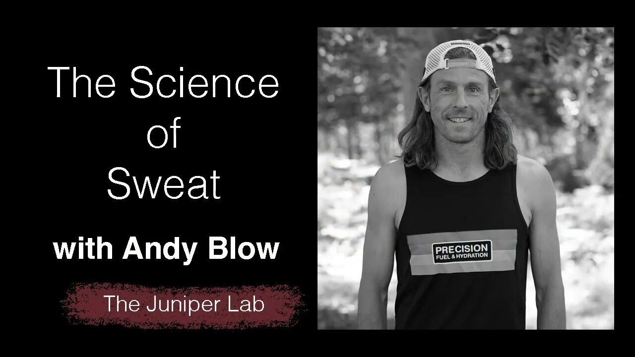 The Science of Sweat - How to Hydrate for Running and Biking with Andy Blow - The Juniper Lab