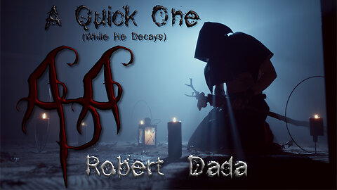 "A Quick One (While He Decays)" - A mini-goth opera video by Robert Dada