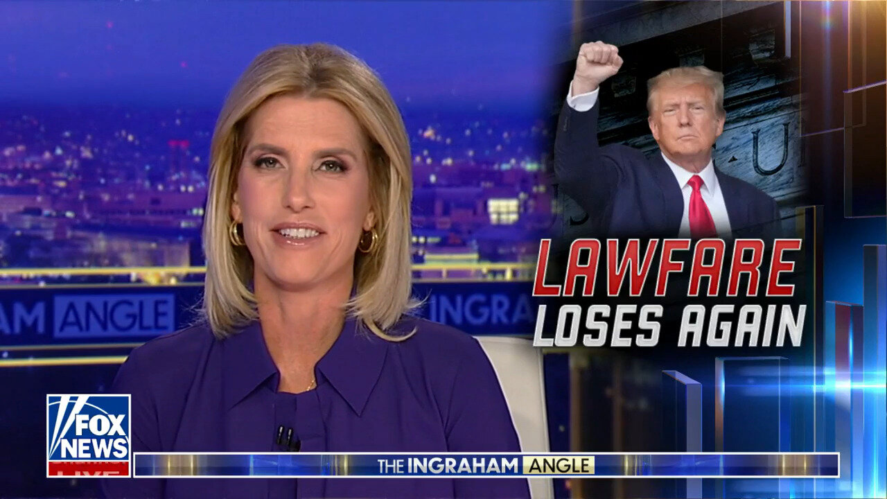 Laura Ingraham: Lawfare Loses Again