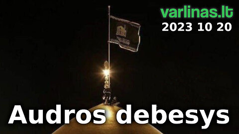 Varlinas tiesiogiai - 2023 10 20 - Audros debesys