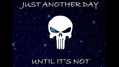 "Just Another Day - Until It's Not" - WWG1WGA