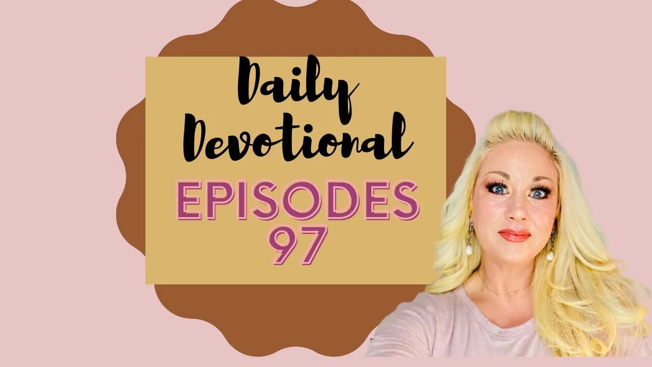 Daily devotional episode 97, blessed beyond measure