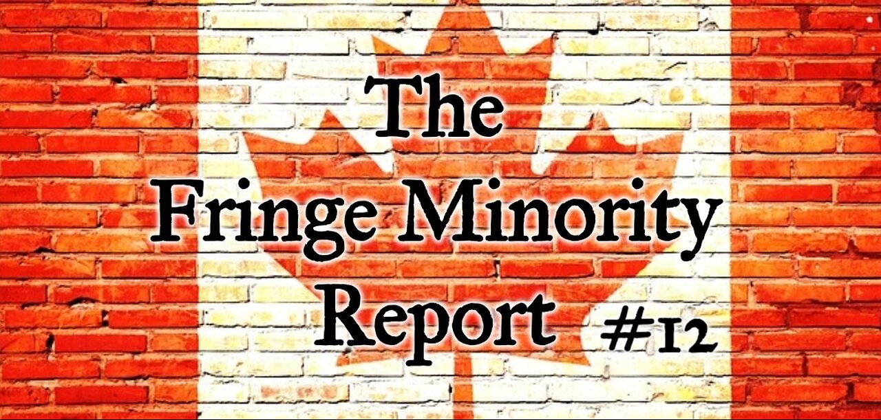 The Fringe Minority Report #12 National Citizens Inquiry Nova Scotia