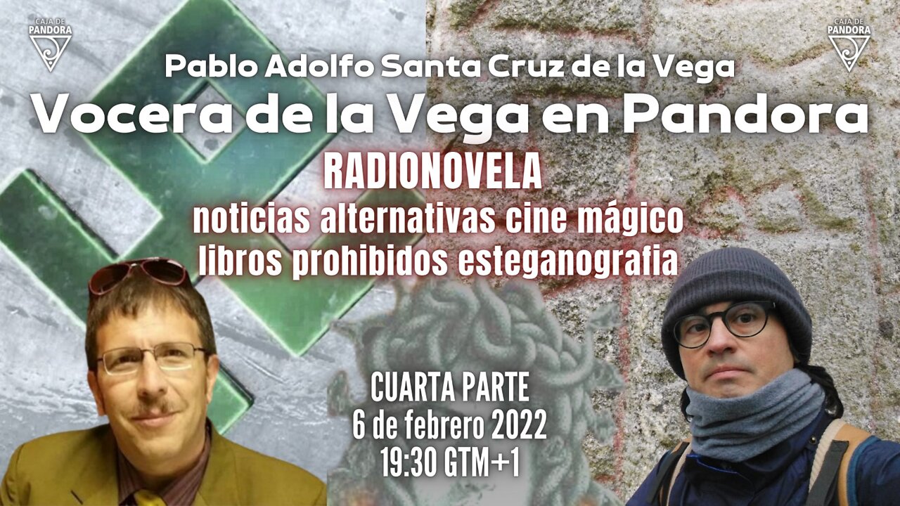 Vocera de la Vega en Pandora 4ª parte: Pablo Santa Cruz de la Vega con Carlos Senra