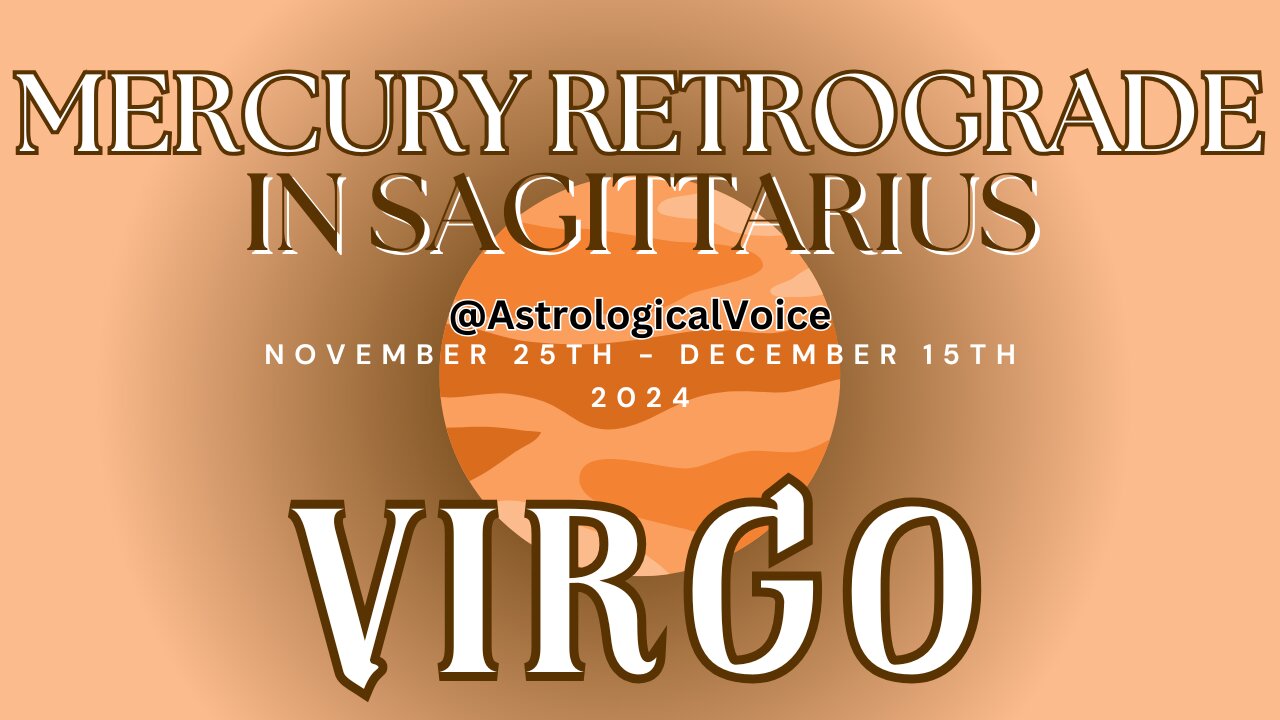 Virgo Mercury Retrograde in Sagittarius Nov 25 Dec15