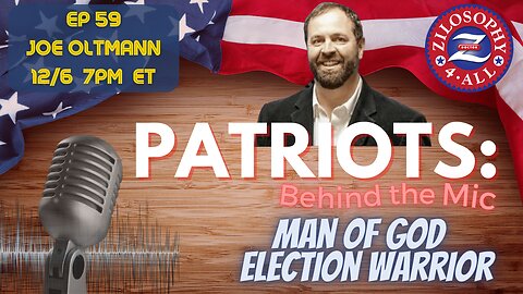 Patriots Behind The Mic #59 - Joe Oltmann