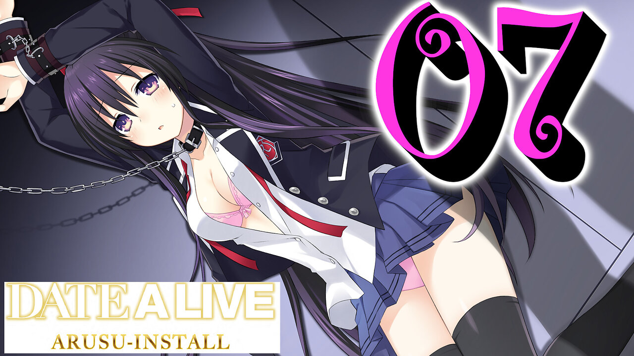 Let's Play Date A Live: Arusu Install [07]