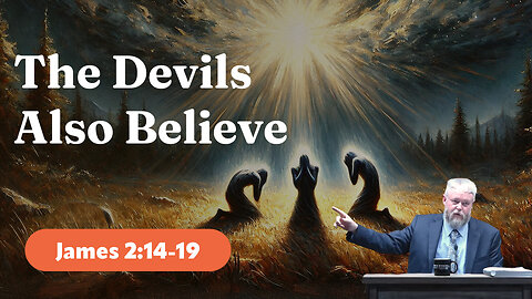 Sunday AM - 12/15/2024 - The Devils Also Believe