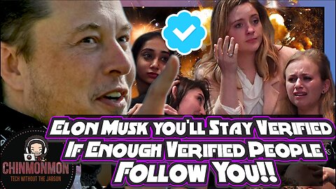 Elon Musk you'll Stay Verified If Enough Verified People Follow You!!!