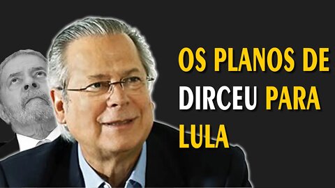 Os Planos de Dirceu para Lula