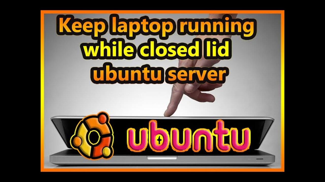 Keep laptop running while closed lid - ubuntu server - how to - short tutorial