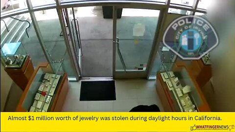 Almost $1 million worth of jewelry was stolen during daylight hours in California.