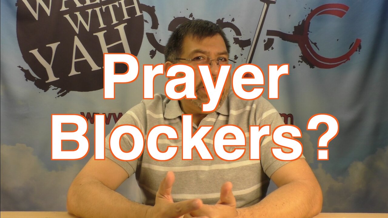 Prayer Blockers / WWY Q&A 27