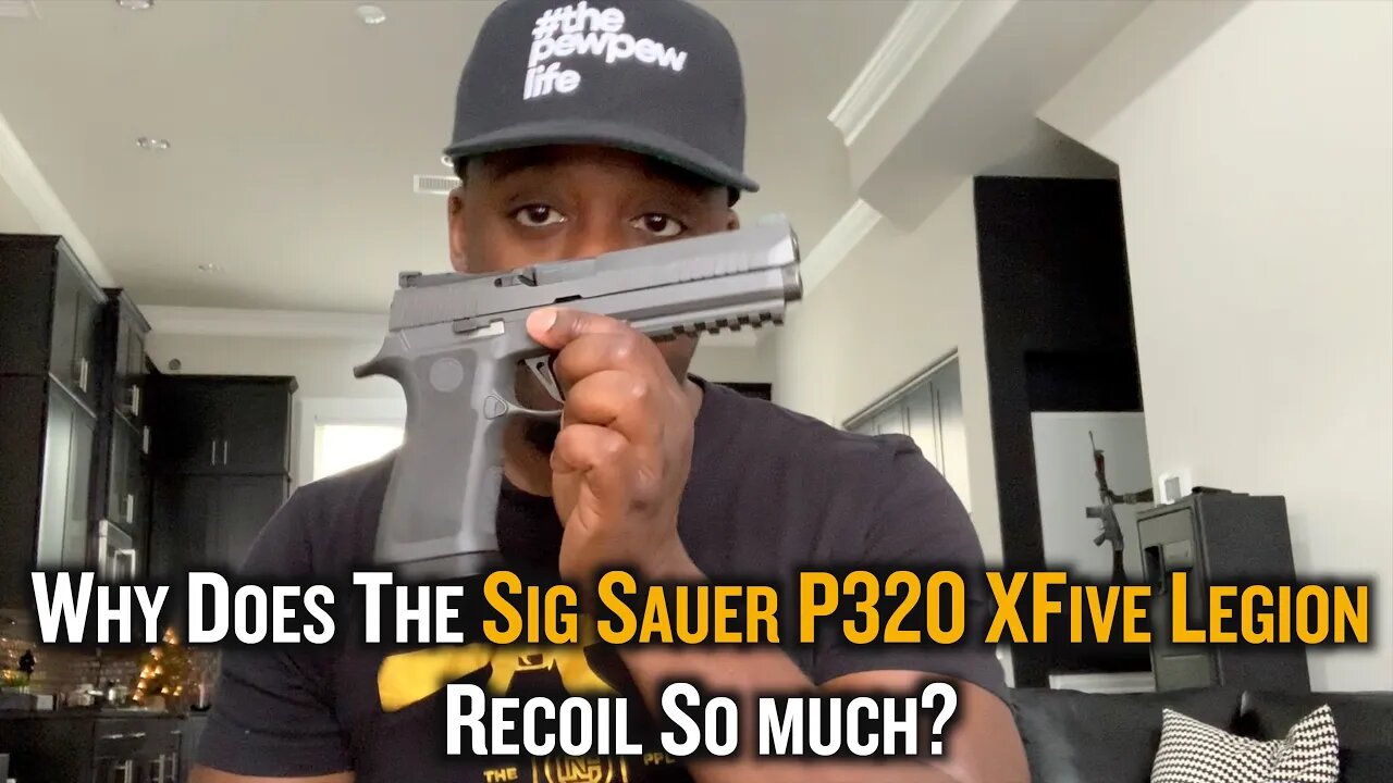 Why Does The Sig Sauer P320 XFIVE Legion Recoil So Much?