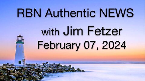RBN Authentic News (7 February 2024)