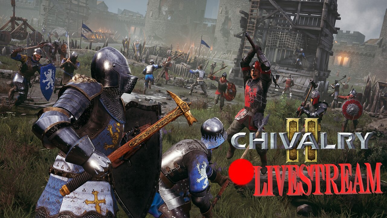 Time For A Crusade | Chivalry 2 LiveStream