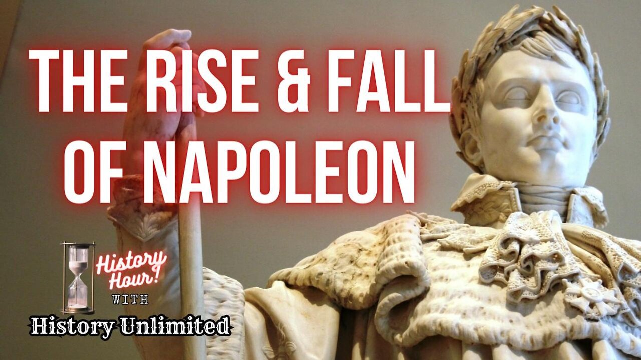 History Hour: The Rise & Fall of Napoleon w/ History Unlimited