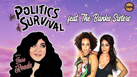 Banks Sisters: Camp Dada!! Tell Us About Activist Camp | The Politics of Survival with Tara Reade