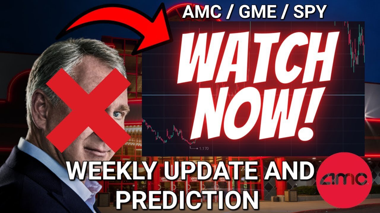 AMC / GME / SPY Weekly Update And Prediction Video