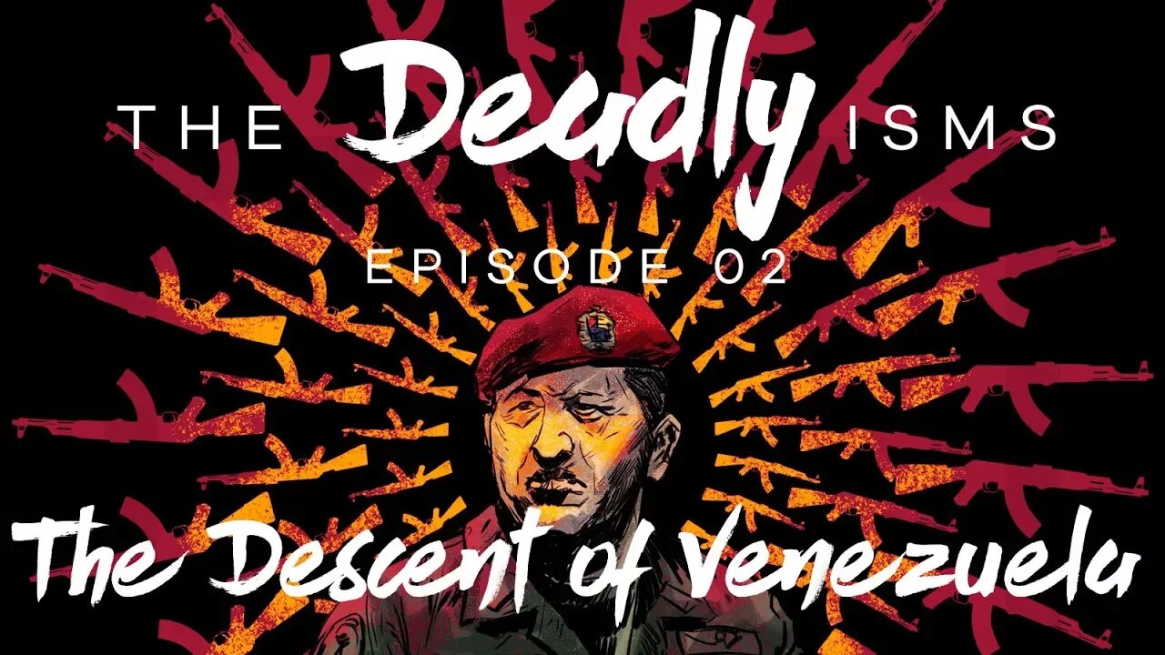 The Deadly Isms | S1 Ep 2: The Descent of Venezuela