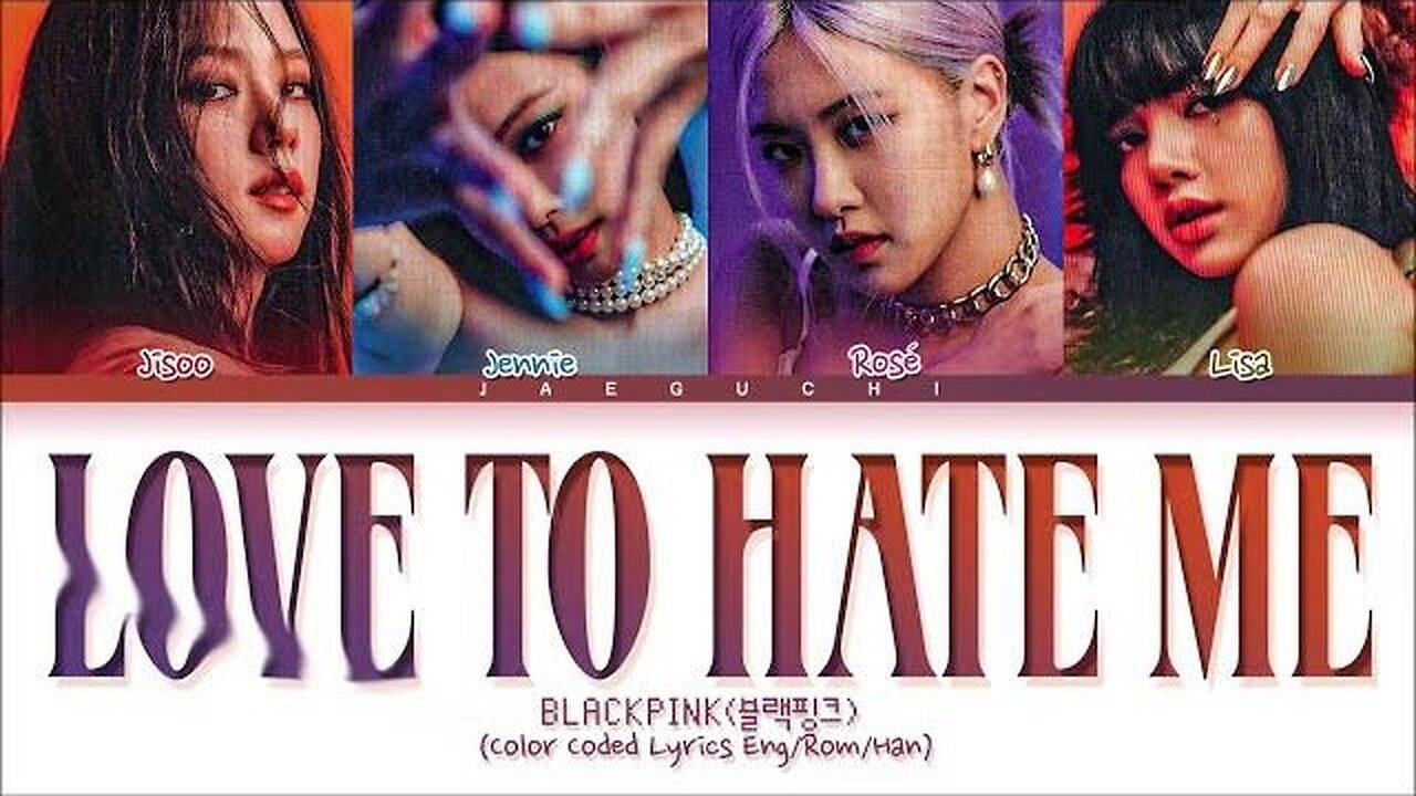 BLACKPINK - Love To Hate Me