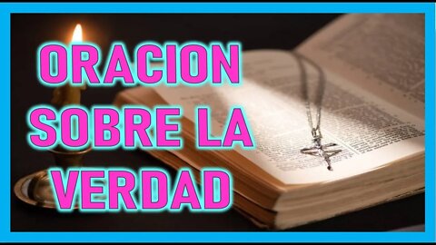 ORACION SOBRE LA VERDAD