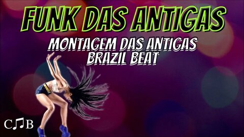 Funk das Antigas - Montagem Brazil Beat