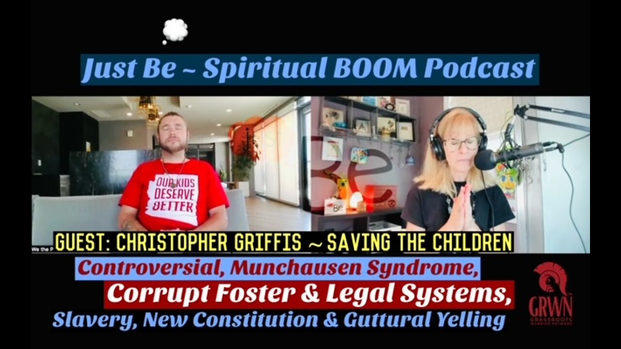 Just Be~SpBOOM: Christopher Griffis~Saving Our Children: Controversial, Corrupt Foster/Legal System