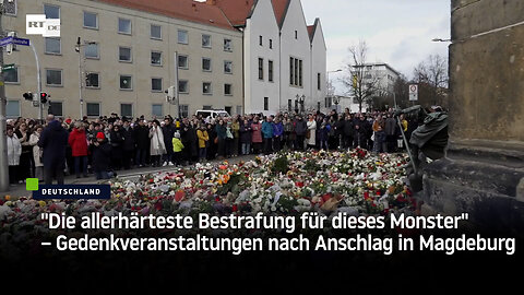 "Die allerhärteste Bestrafung für dieses Monster" – Gedenkveranstaltungen nach Anschlag in Magdeburg