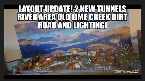 LAYOUT UPDATE! 2 NEW TUNNELS THE RIVER AREA A NEW DIRT ROAD 2 CROSSINGS AND MORE!