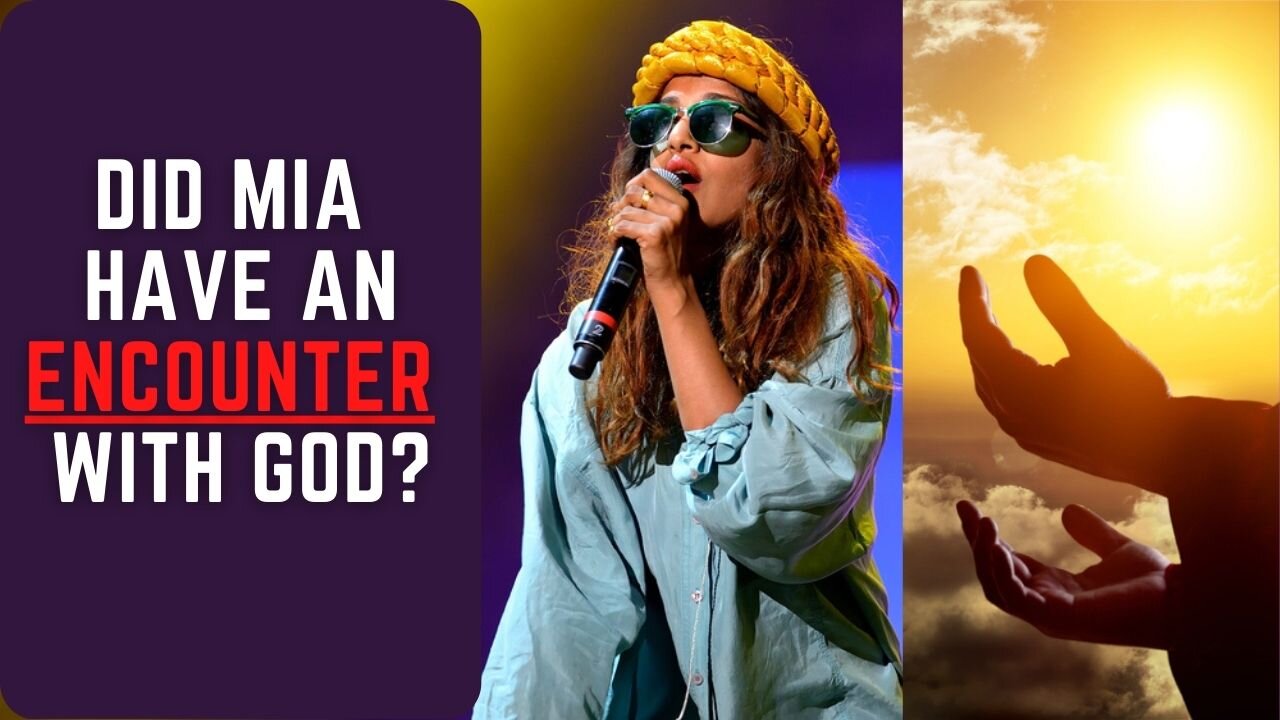 Did rap artist “M.I.A” have an encounter with God?