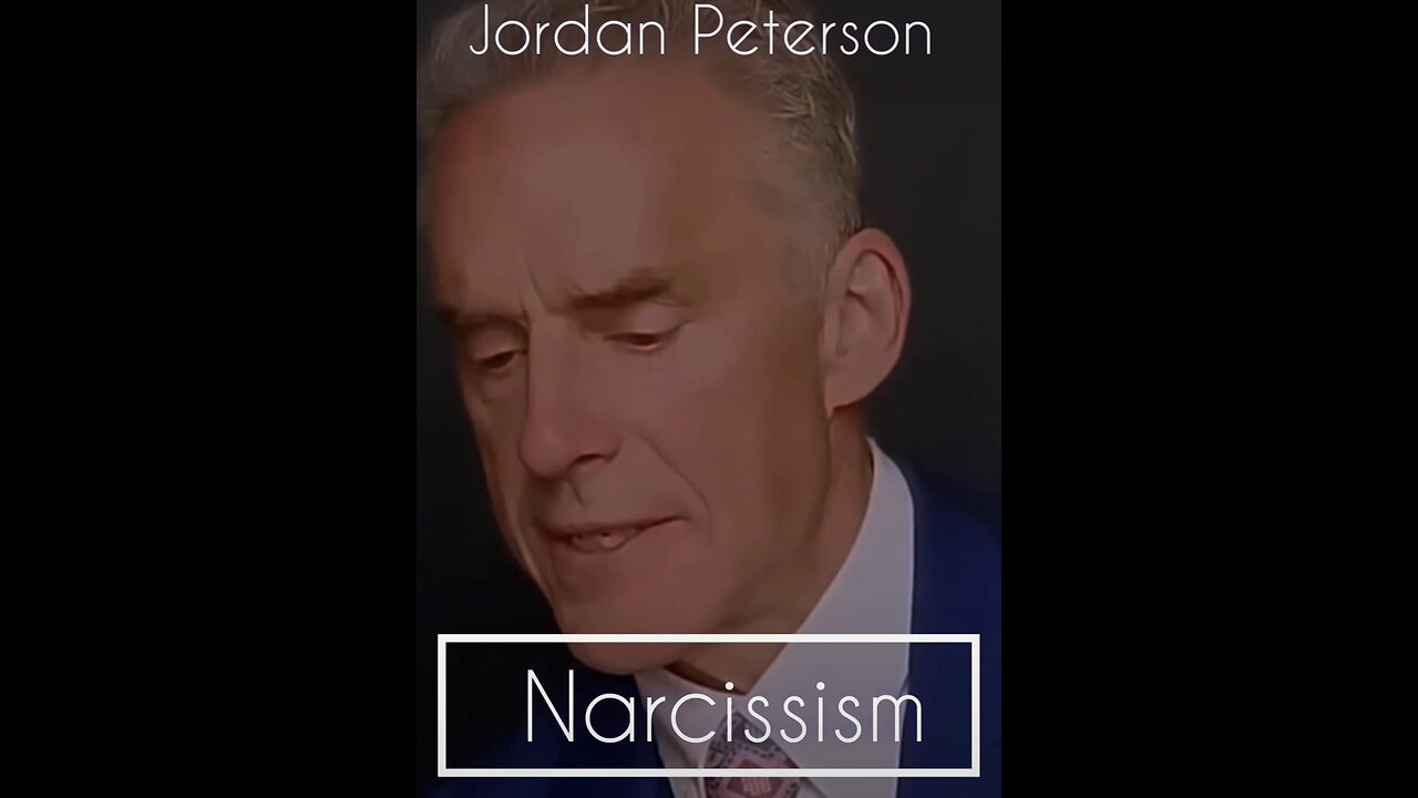 Narcissism - Jordan Peterson
