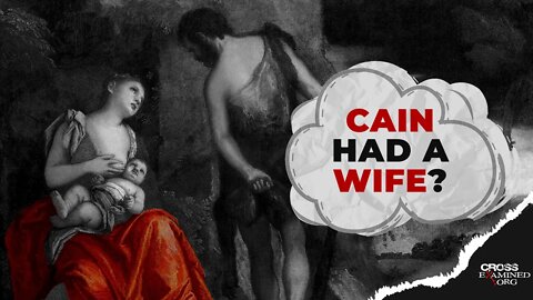 Where Did Cain Get His Wife?