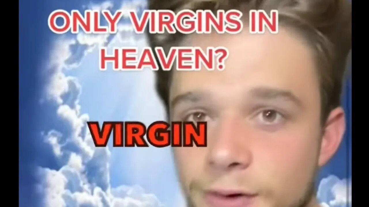 Only virgins go to heaven?