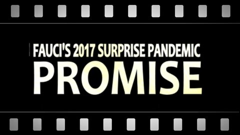 Fauci's 2017 Surprise Pandemic Promise