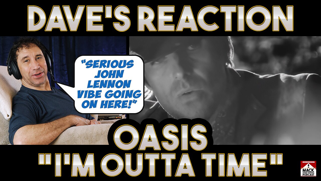 Dave's Reaction: Oasis — I'm Outta Time