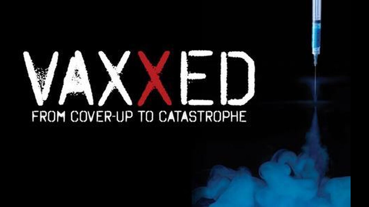 Vaxxed: From Cover Up to Catastrophe 2016