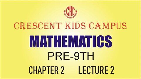 Mathematics Class Pre-9th Chapter 2 Lecture 2