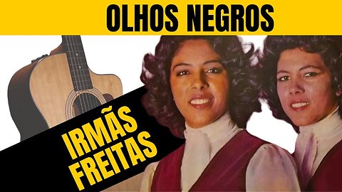 COMO TOCAR Olhos Negros - Irmãs Freitas no Violão