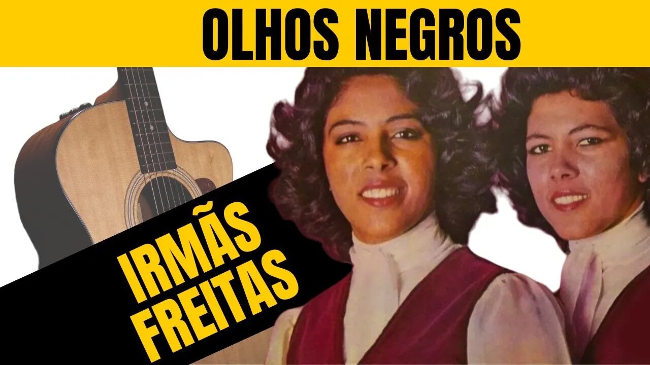 COMO TOCAR Olhos Negros - Irmãs Freitas no Violão