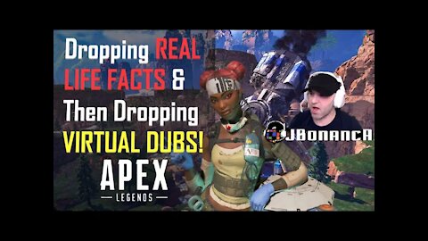 Dropping REAL LIFE FACTS & Then Dropping VIRTUAL DUBS! #APEXLEGENDS