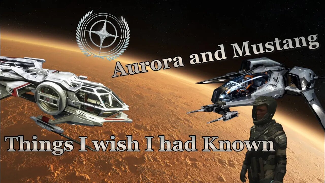 Star Citizen - Things I wish I had Known [Part 1] Aurora or Mustang Option