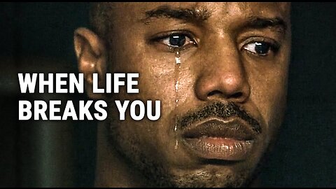 WHEN LIFE BREAKS YOU - Powerful Motivational Speech