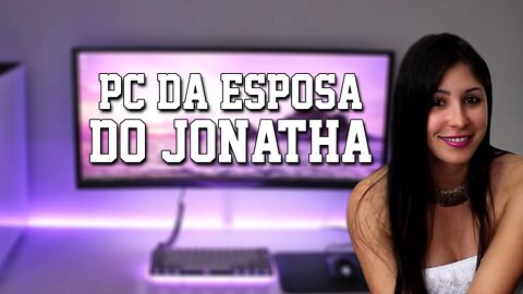 PC DA ESPOSA DO JONATHA